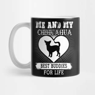 Me And My Chihuahua Best Buddies For Life Mug